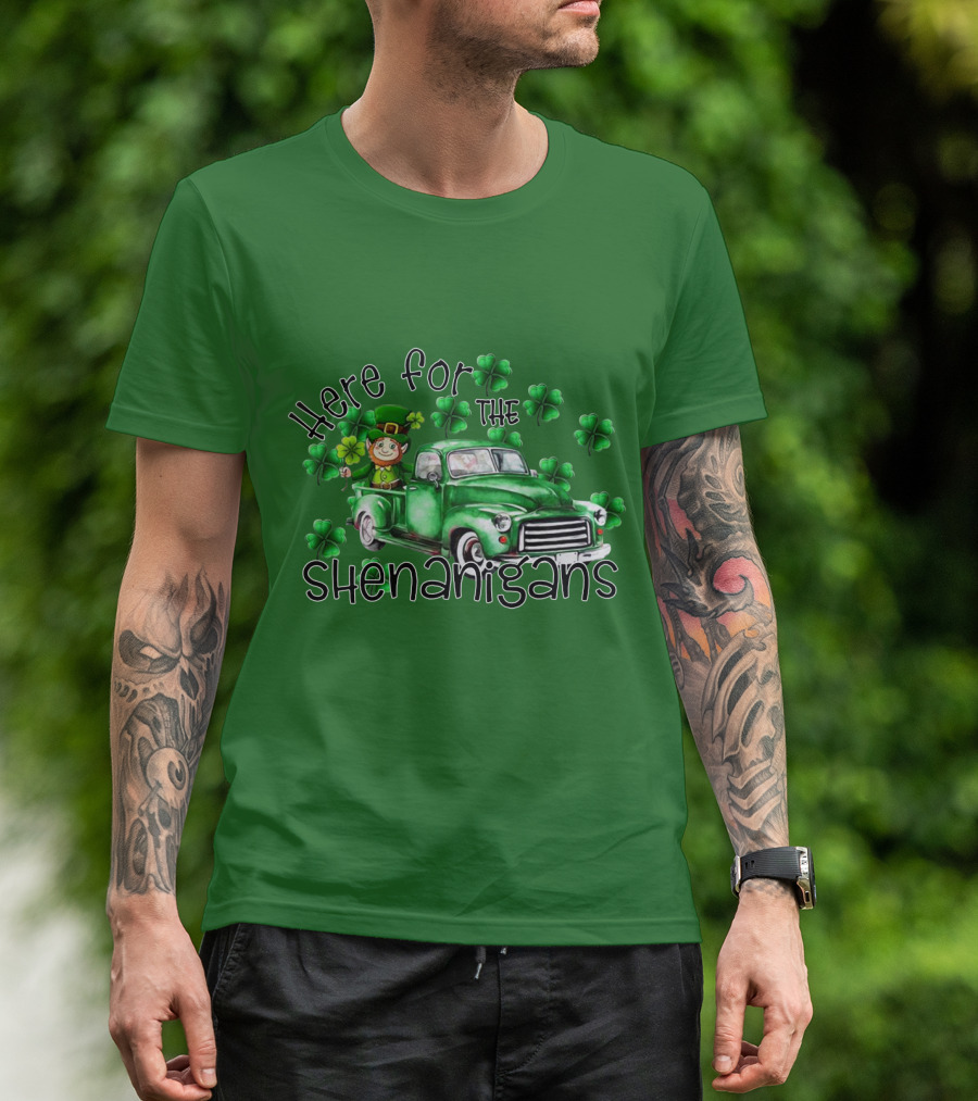 Here For The Shenanigans Leprechaun Green Truck Clover Leaves T-Shirt