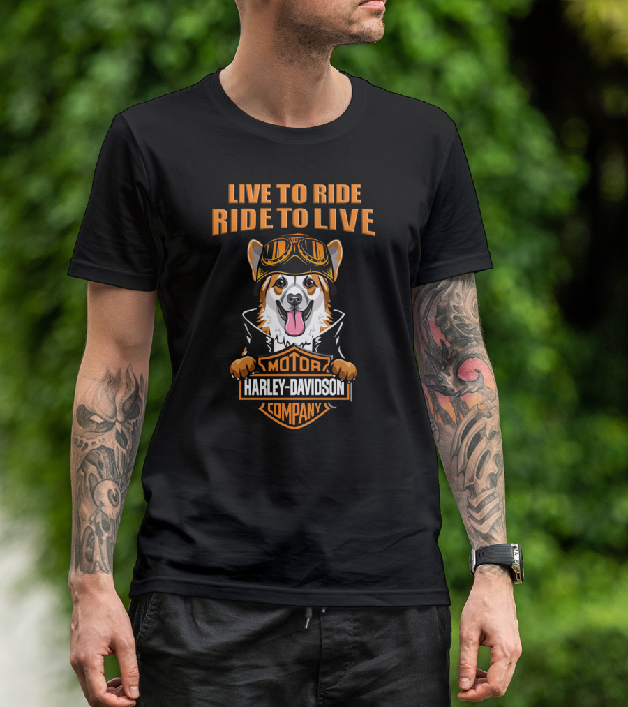 Live To Ride Ride To Live Motor Harley Davidson Company Corgi T-Shirt