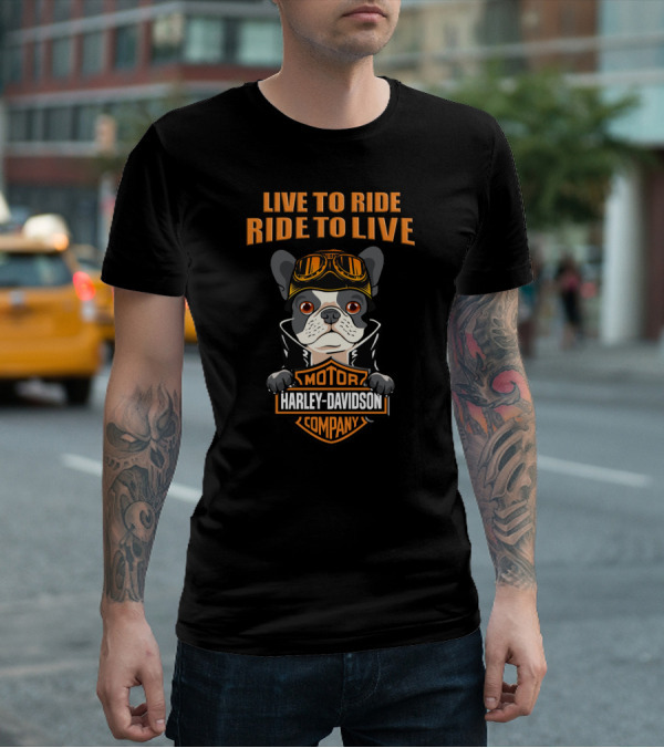 Live To Ride Ride To Live Harley Davidson Motor Company French Bulldog T-Shirt