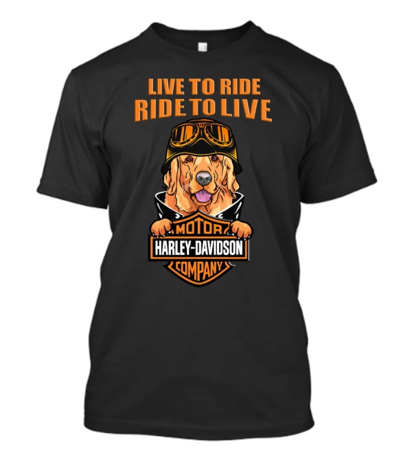 Live To Ride Ride To Live Harley Davidson Motor Company Golden Retriever T-Shirt