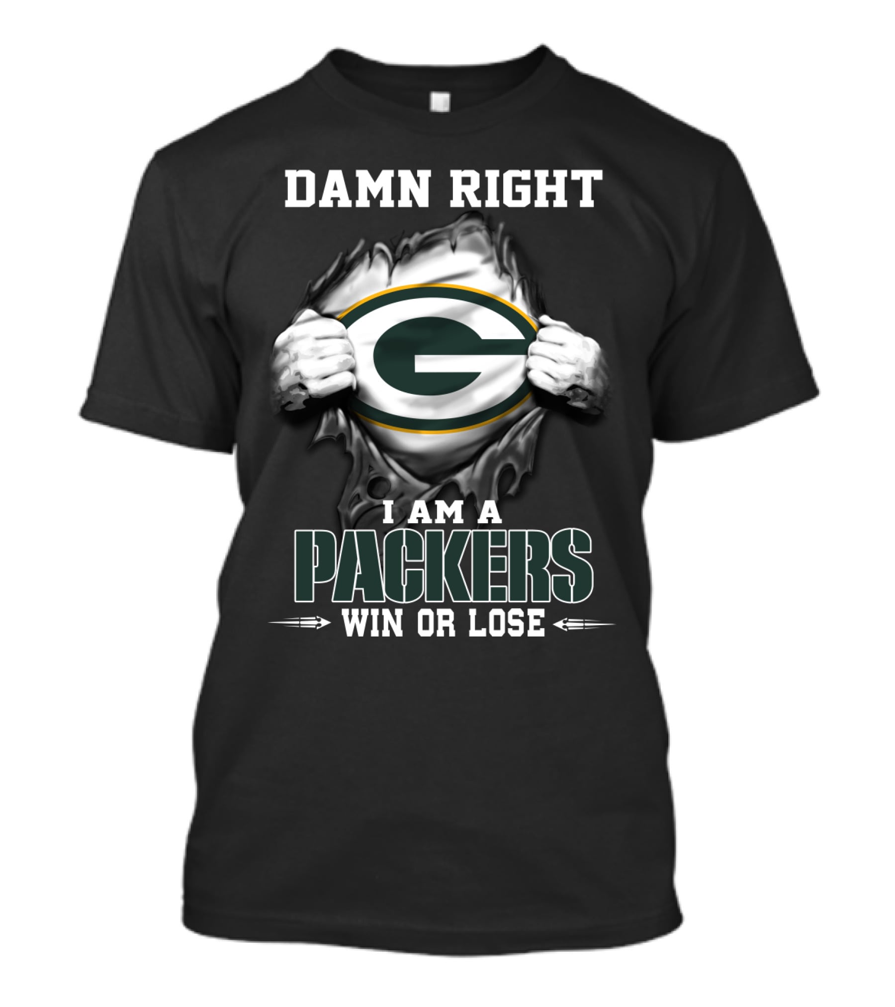 Damn Right I Am A Packers Win Or Lose T-Shirt