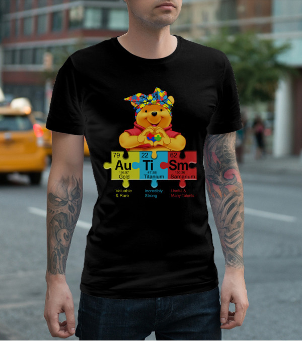 Autism Pooh Valuable Rare Incredibly Strong Many Talents T-Shirt