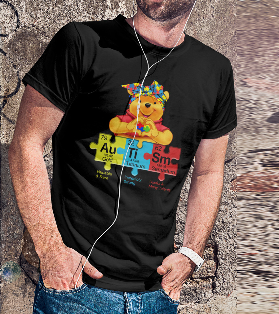 Autism Pooh Valuable Rare Incredibly Strong Many Talents T-Shirt