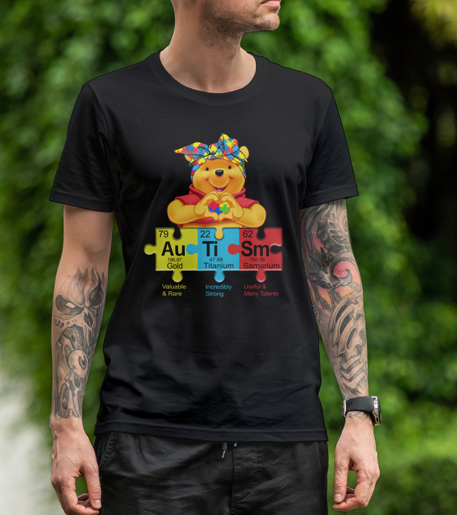 Autism Pooh Valuable Rare Incredibly Strong Many Talents T-Shirt