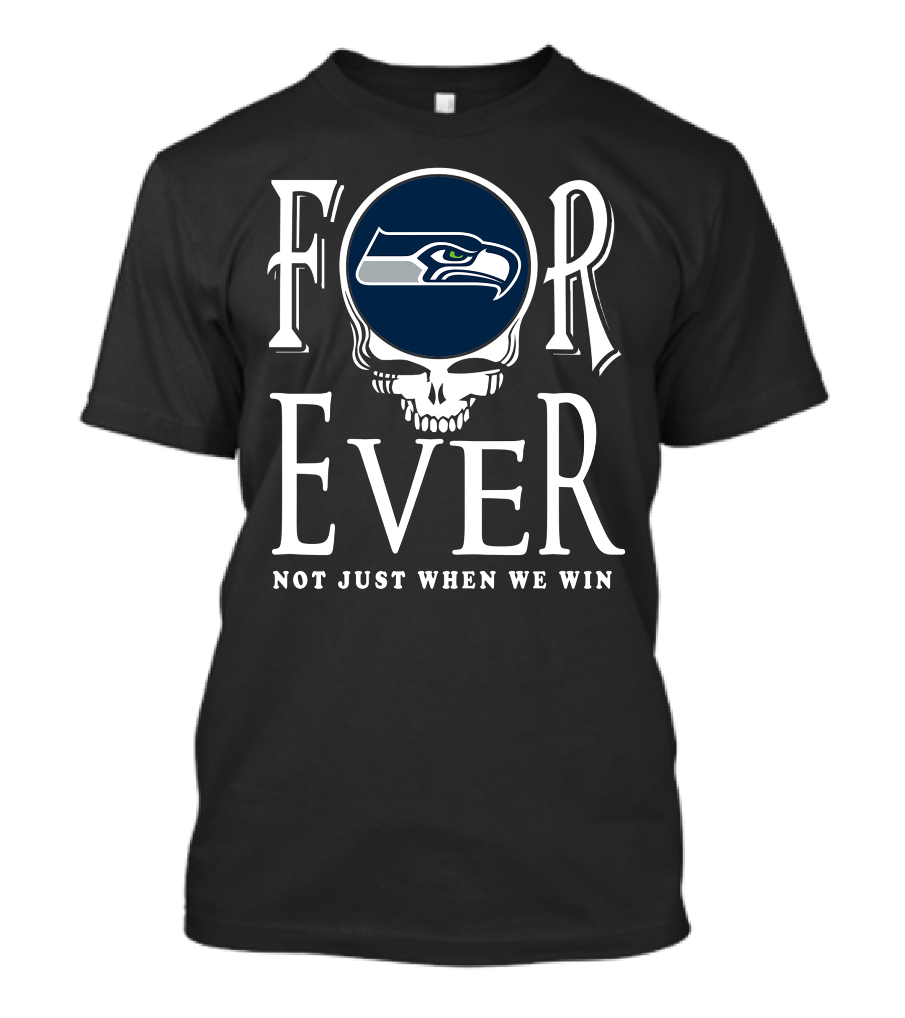 Forever Seattle Seahawks Not Just When We Win T-Shirt