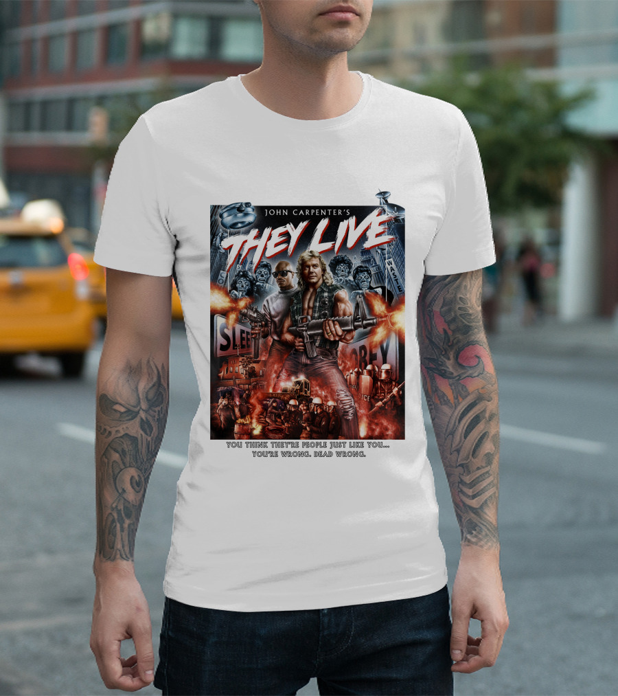 John Carpenter's They Live You Think They're People Just Like You You're Wrong Dead Wrong T-Shirt