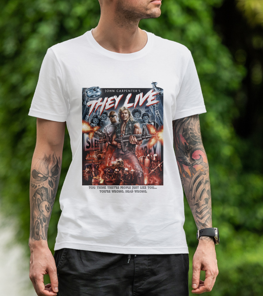 John Carpenter's They Live You Think They're People Just Like You You're Wrong Dead Wrong T-Shirt