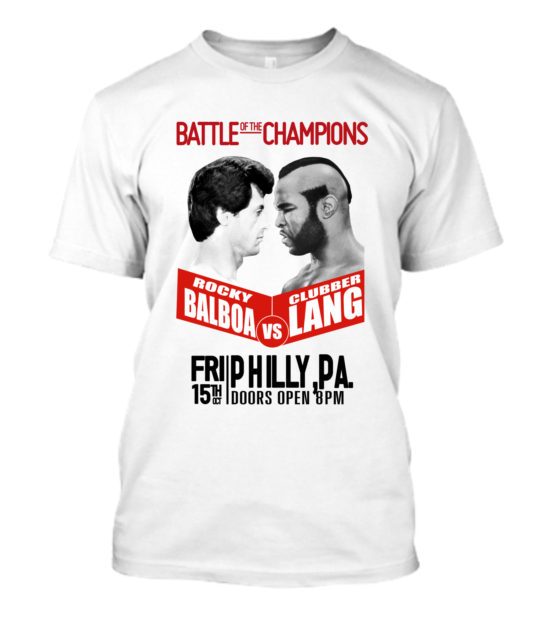 Battle Of The Champions Rocky 3 Rocky Balboa Vs Clubber Lang Philly P.A. 15th Oct Doors Open 8pm T-Shirt