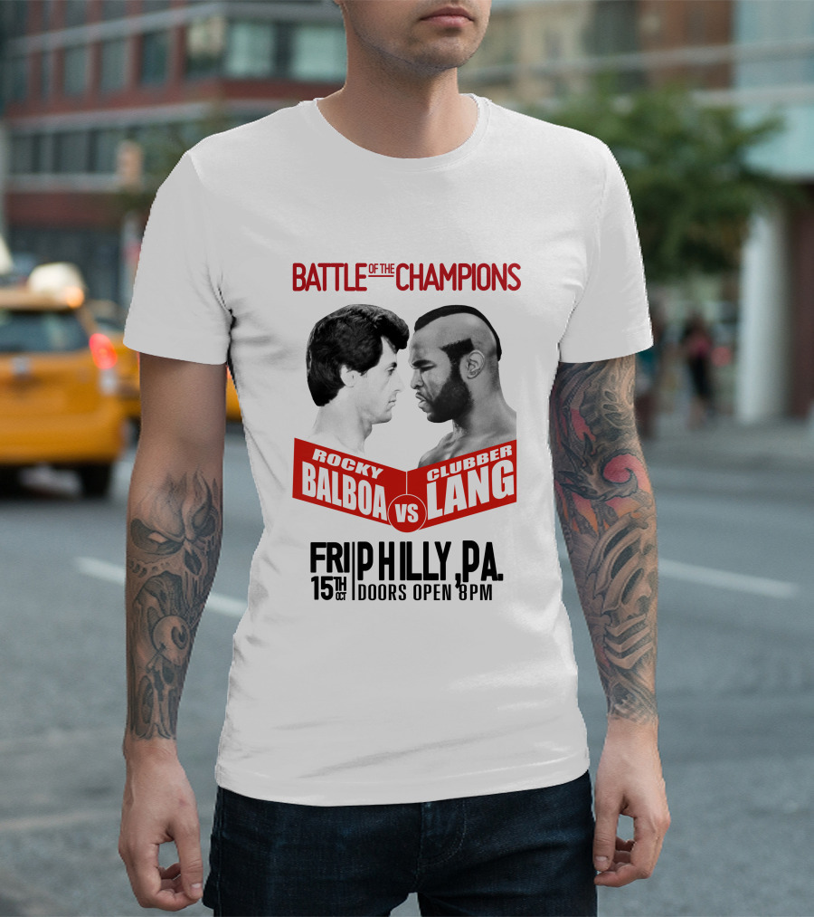 Battle Of The Champions Rocky 3 Rocky Balboa Vs Clubber Lang Philly P.A. 15th Oct Doors Open 8pm T-Shirt