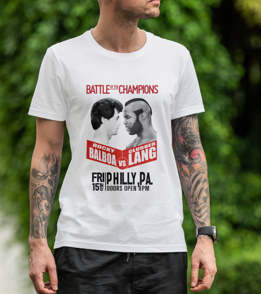 Battle Of The Champions Rocky 3 Rocky Balboa Vs Clubber Lang Philly P.A. 15th Oct Doors Open 8pm T-Shirt