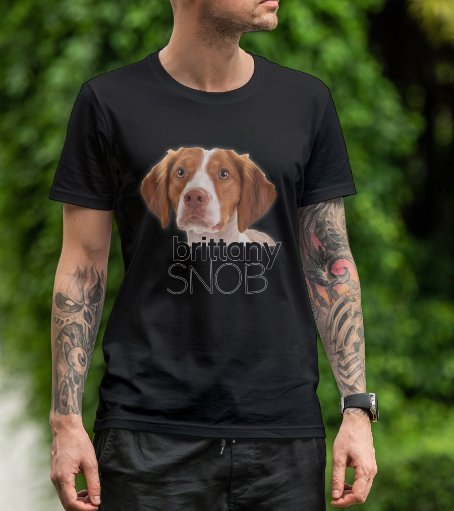 Brittany Snob Dog Image With Text T-Shirt