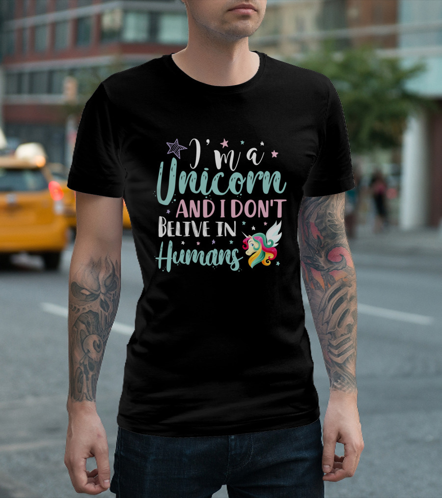 I'm A Unicorn And I Don't Believe In Humans Star And Colorful Mane T-Shirt