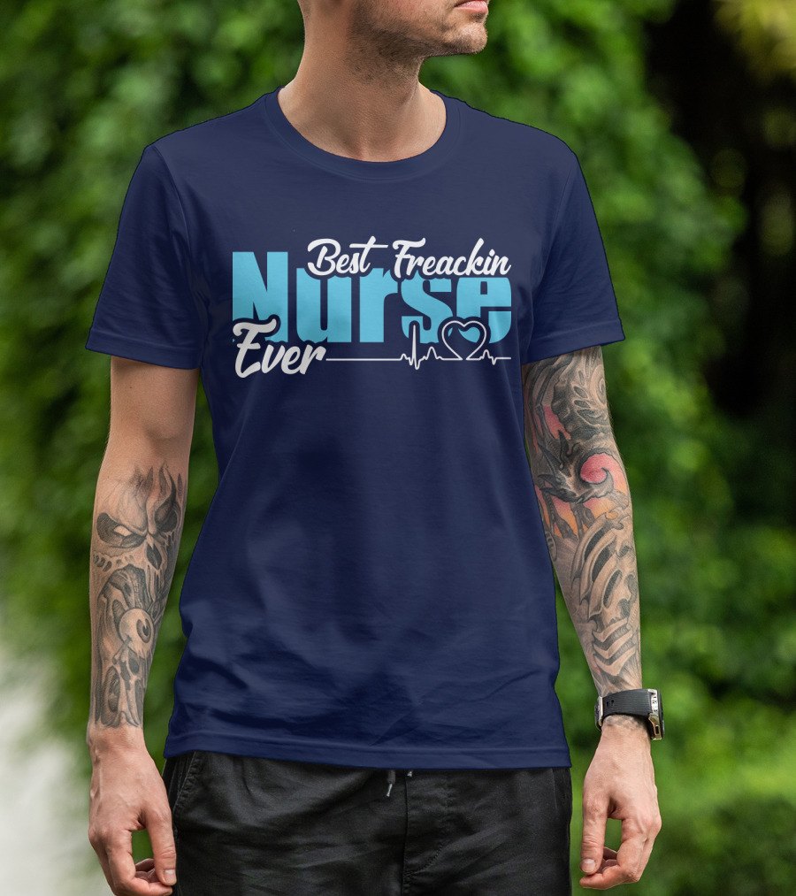 Best Freakin Nurse Ever Heartbeat T-Shirt