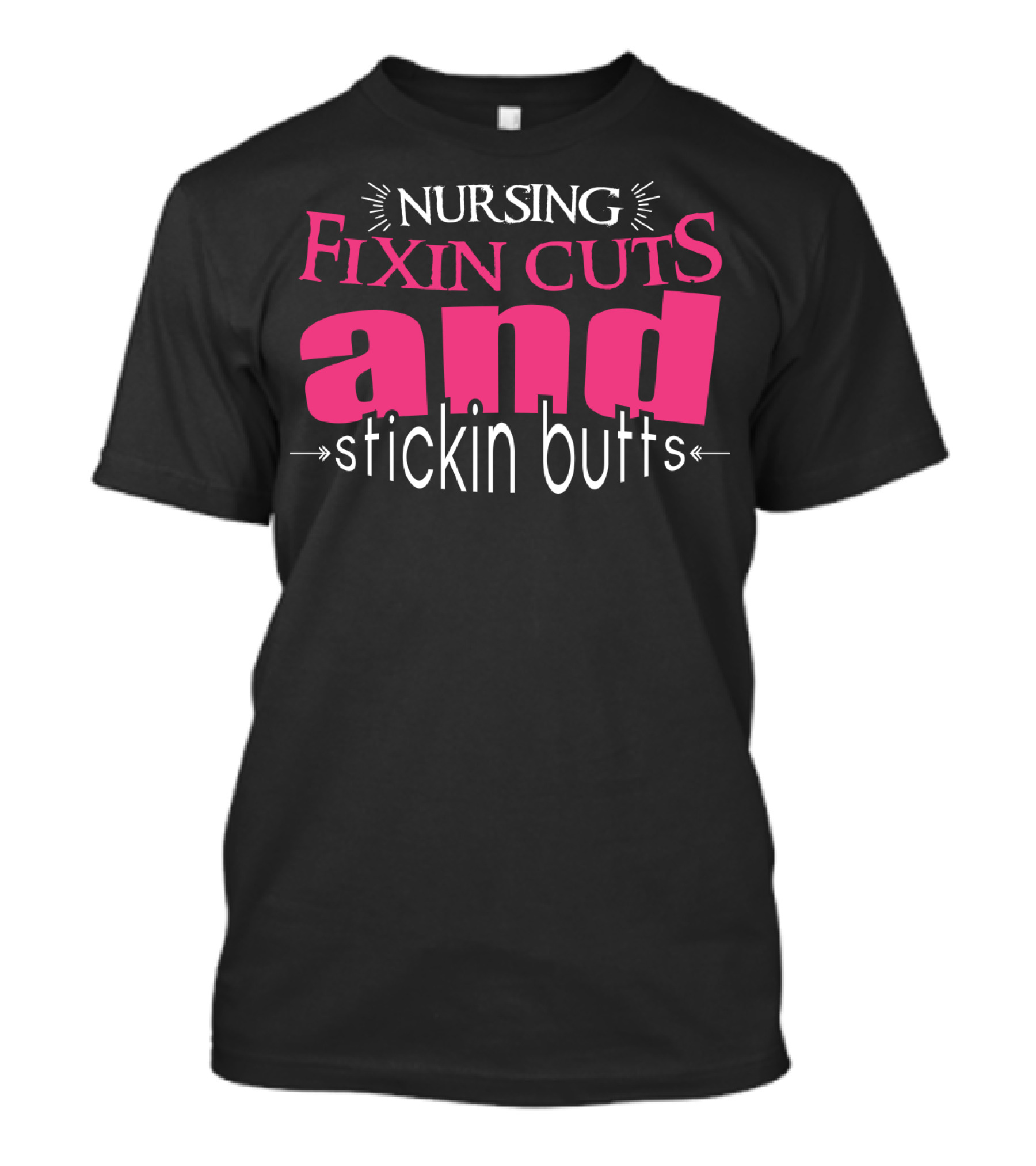 Nursing Fixin Cuts And Stickin Butts T-Shirt
