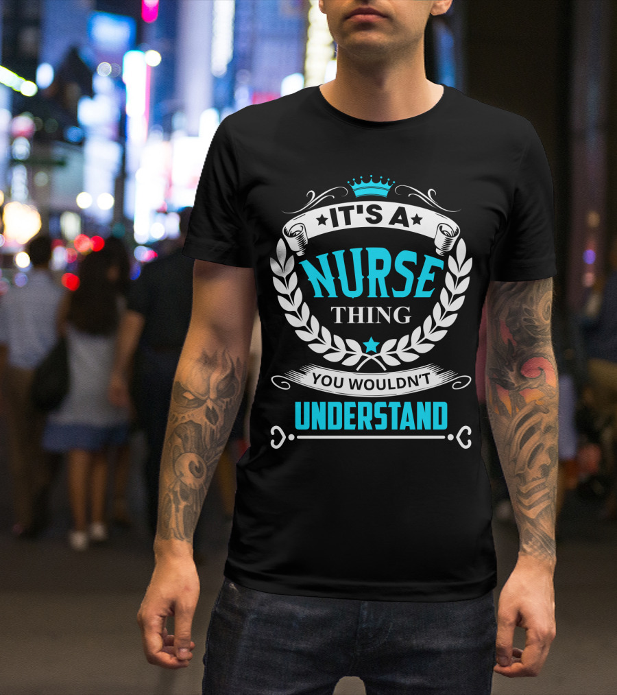 It's A Nurse Thing You Wouldn't Understand Laurel Crown Stethoscope Badge T-Shirt