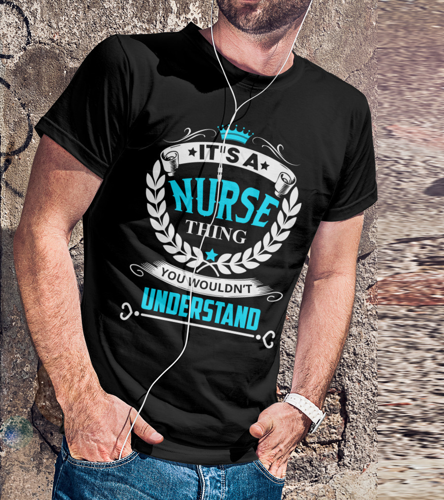 It's A Nurse Thing You Wouldn't Understand Laurel Crown Stethoscope Badge T-Shirt