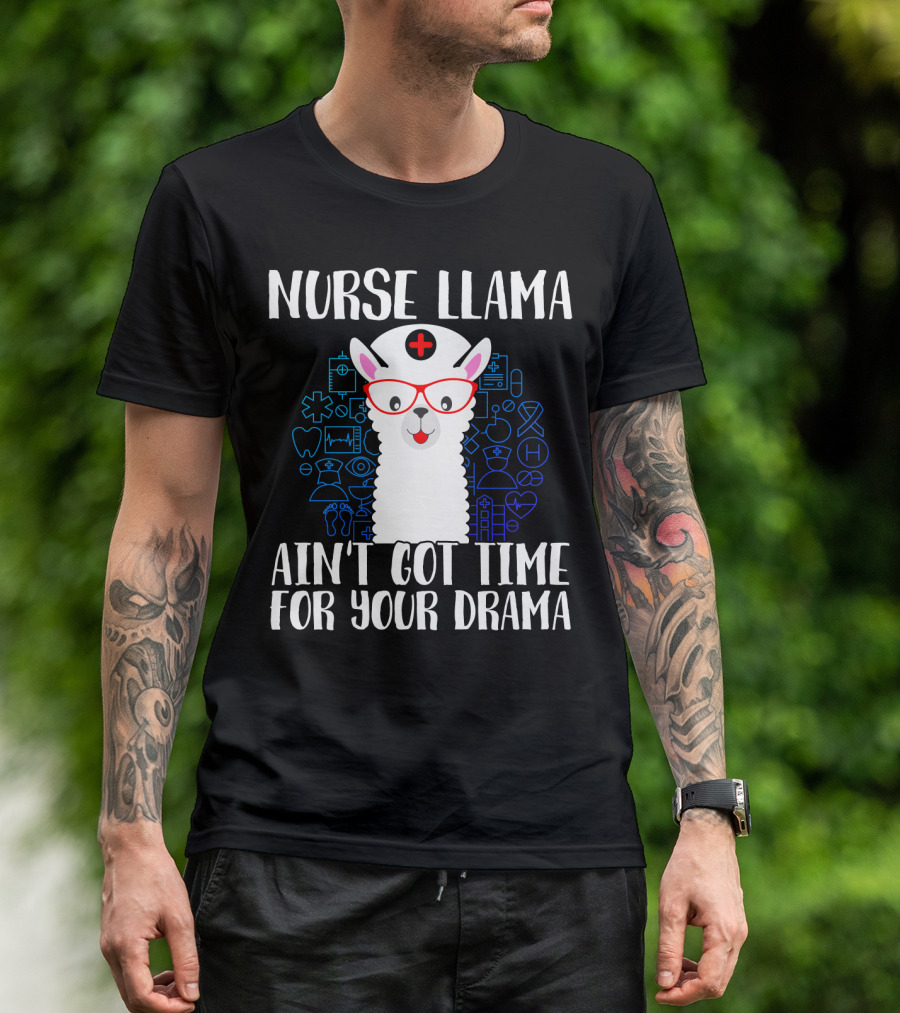 Nurse Llama Ain't Got Time For Your Drama Funny Medical Theme With Glasses And Nursing Symbols T-Shirt