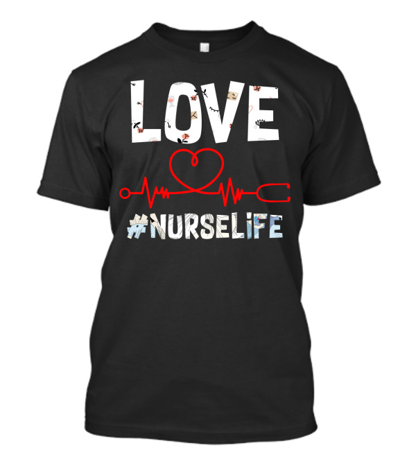 LOVE Heartbeat #NURSELIFE T-Shirt