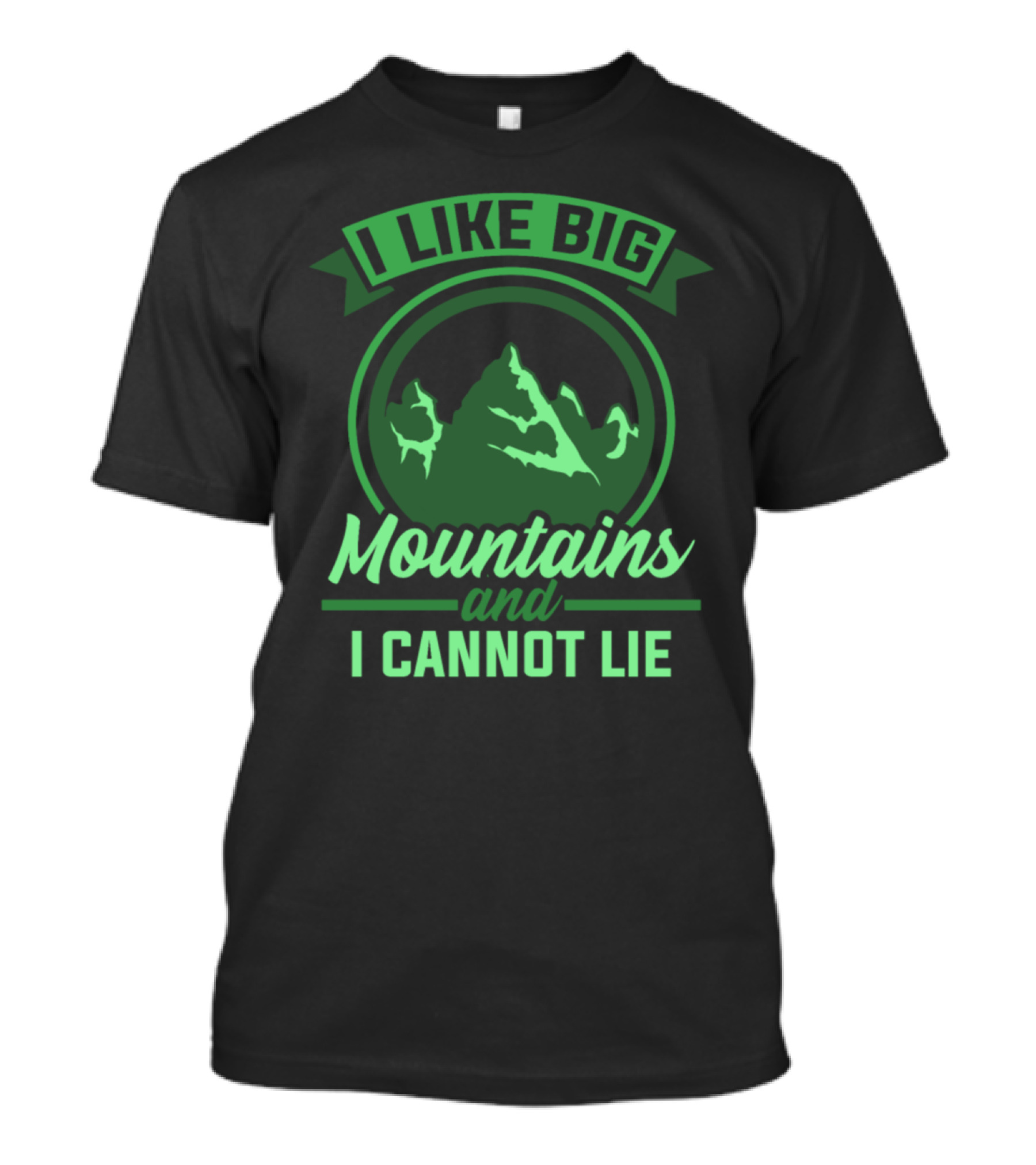 I Like Big Mountains And I Cannot Lie Mount Everest Mountain T-Shirt