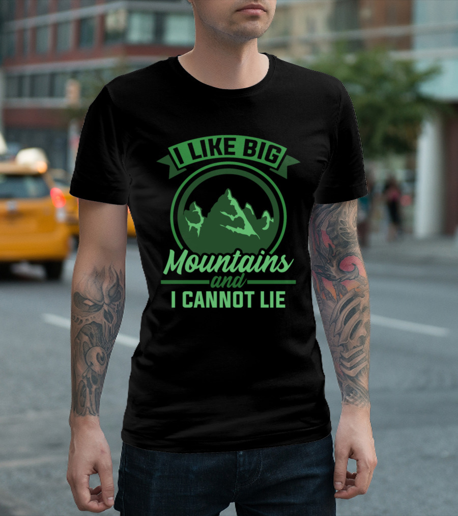 I Like Big Mountains And I Cannot Lie Mount Everest Mountain T-Shirt