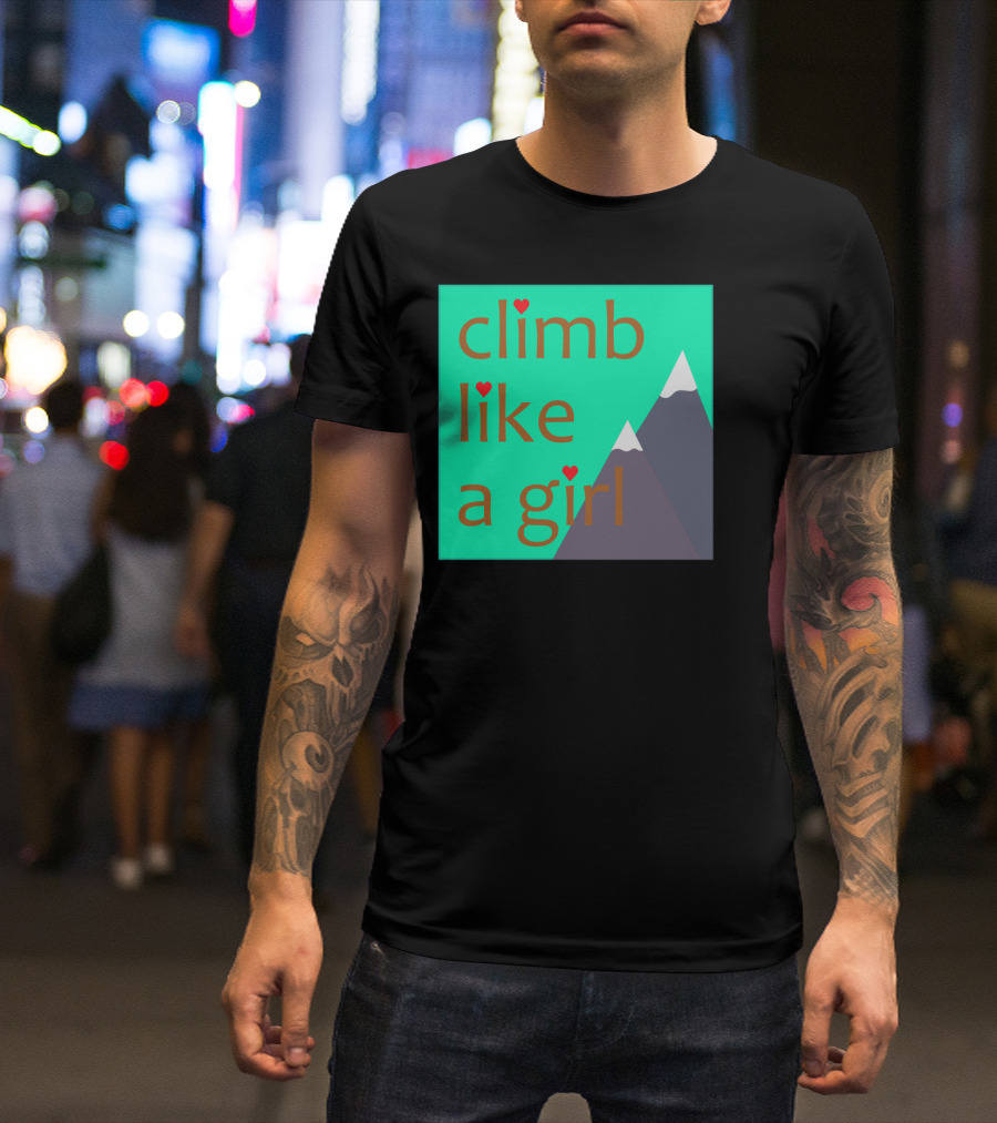 Climb Like A Girl With Mountain Heart T-Shirt