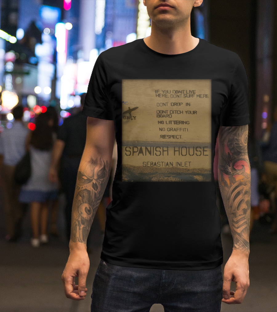 Locals Only Surfing Rules Spanish House Sebastian Inlet Florida Respect Message T-Shirt