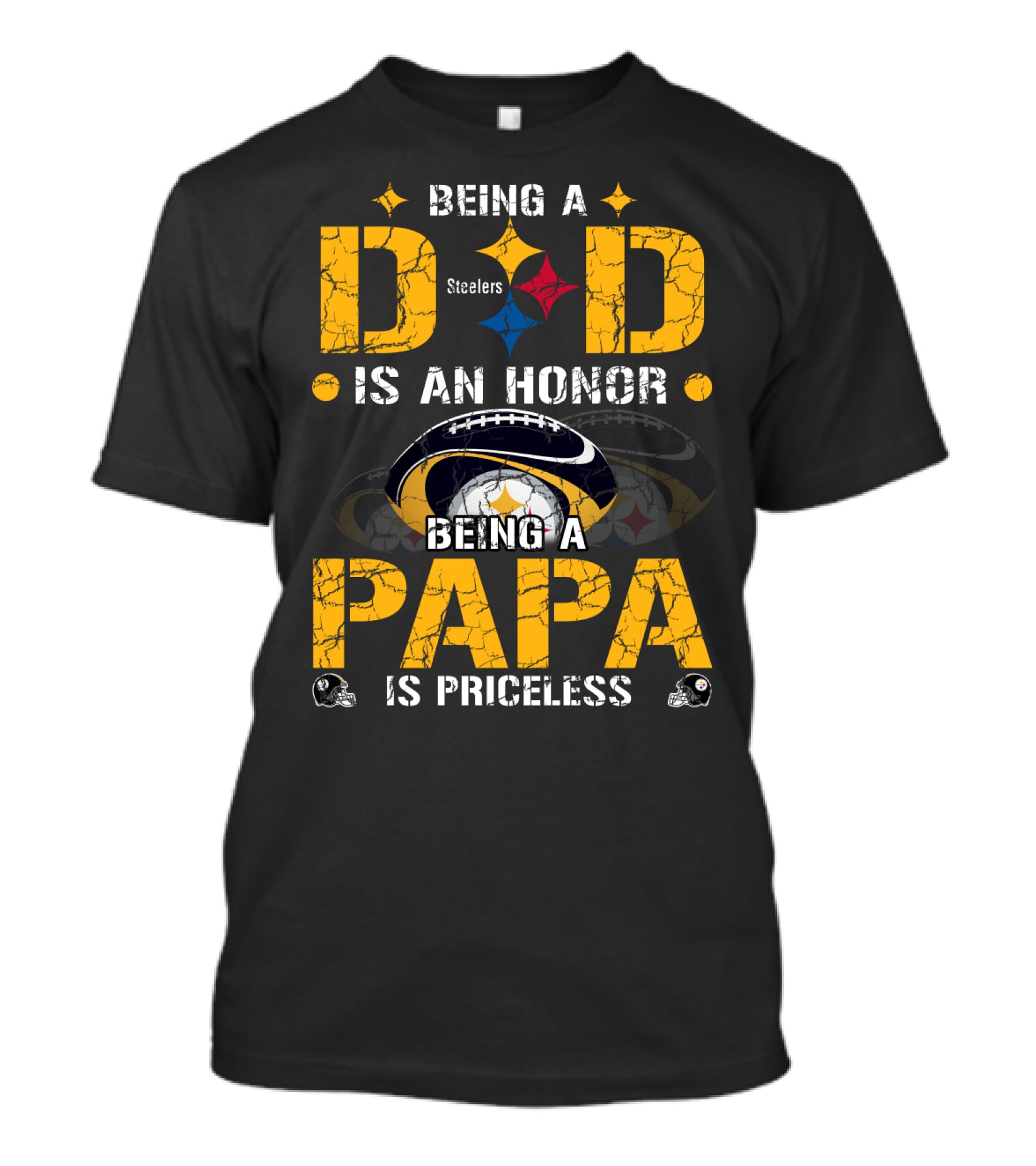 Being A Dad Is An Honor Steelers Being A Papa Is Priceless T-Shirt