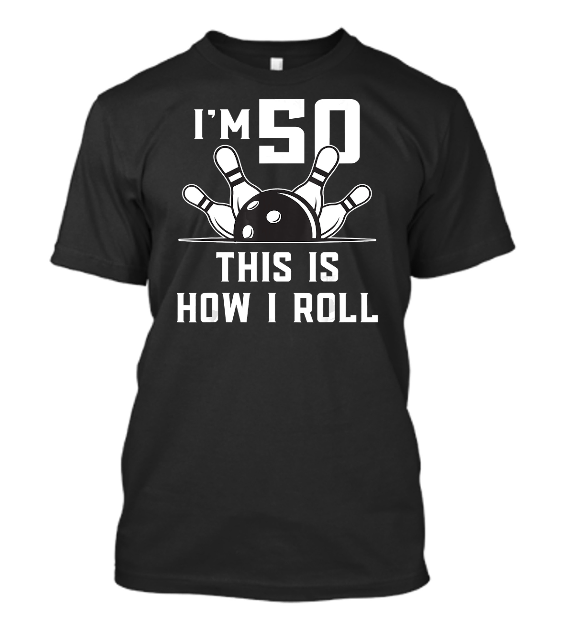 I'm 50 This Is How I Roll Bowling Birthday T-Shirt