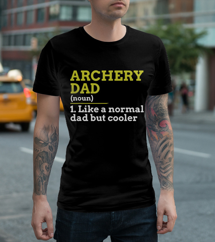 Archery Dad Noun Like a Normal Dad But Cooler T-Shirt