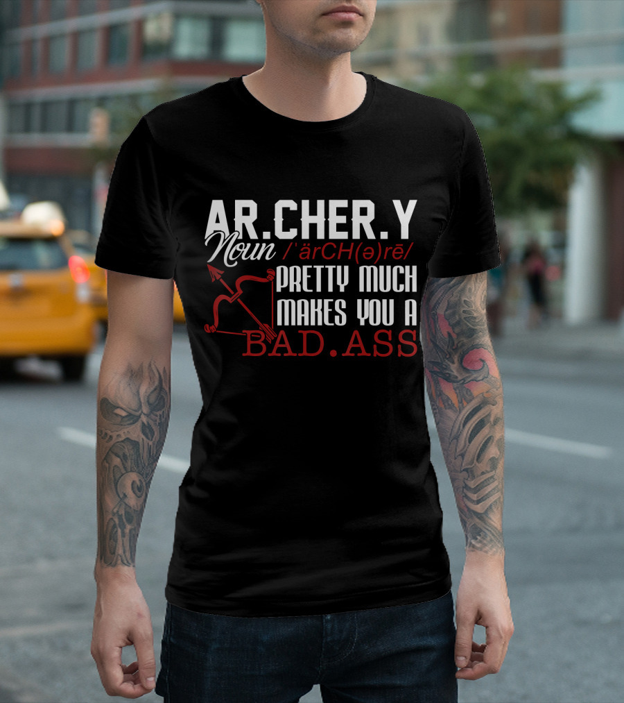 AR.CH.ER.Y Noun Pretty Much Makes You A Bad.Ass T-Shirt
