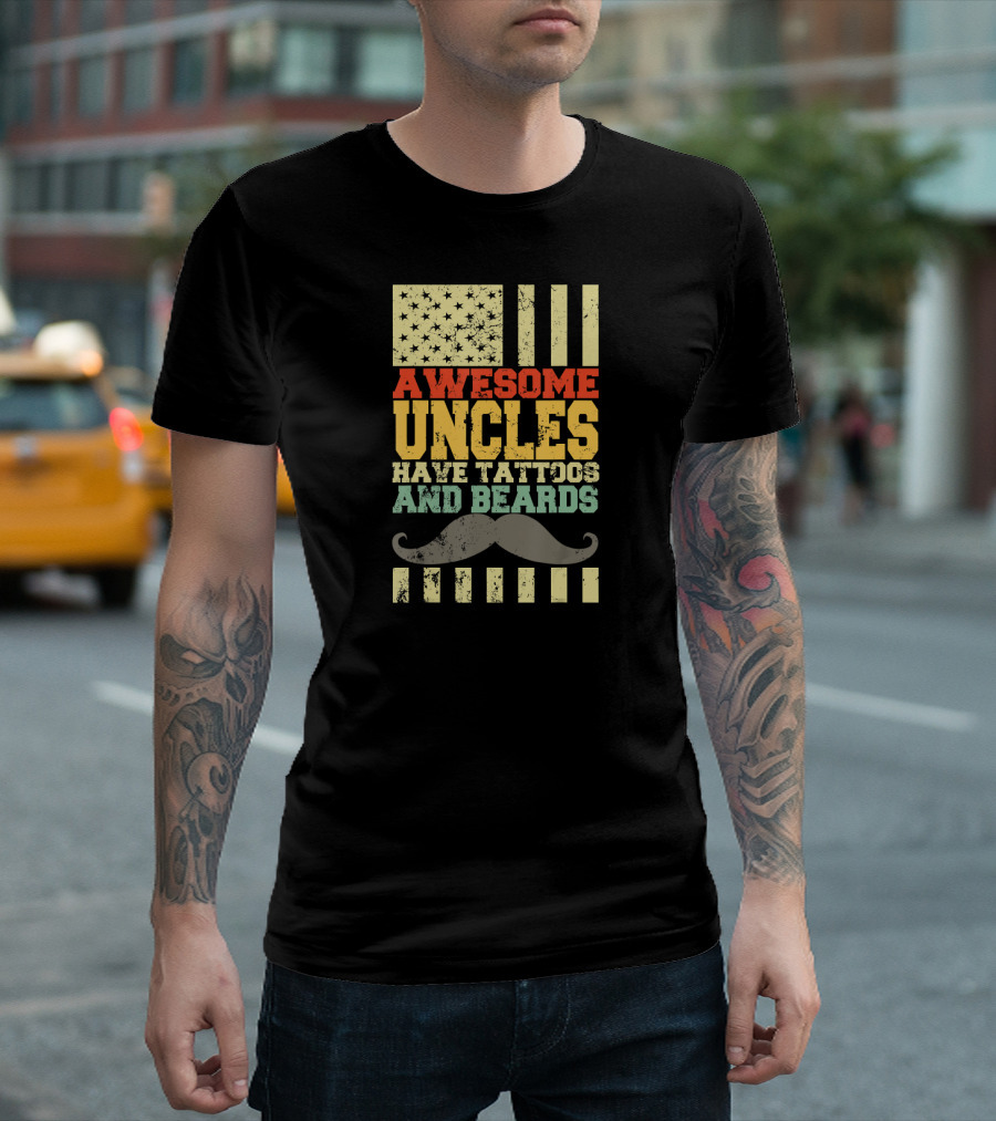 Awesome Uncles Have Tattoos and Beards American Flag Style with Moustache T-Shirt