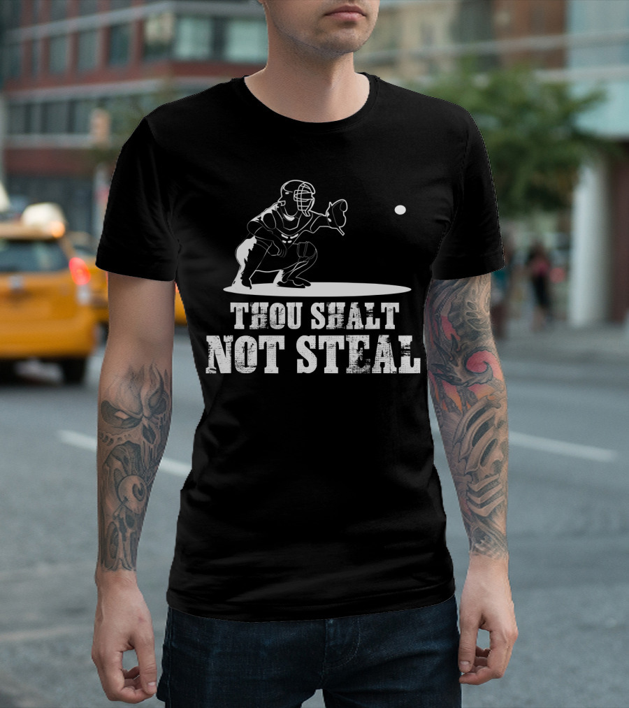 Thou Shalt Not Steal Baseball Catcher T-Shirt