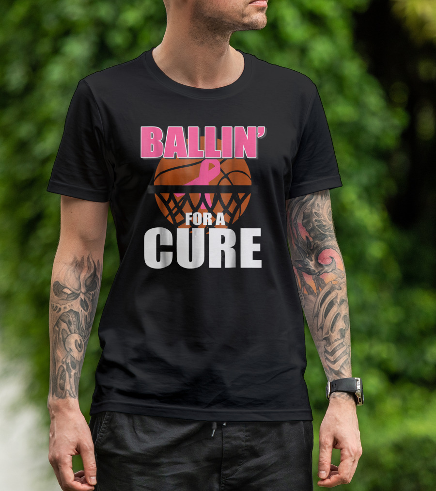 Ballin' For A Cure Basketball Pink Ribbon Breast Cancer T-Shirt
