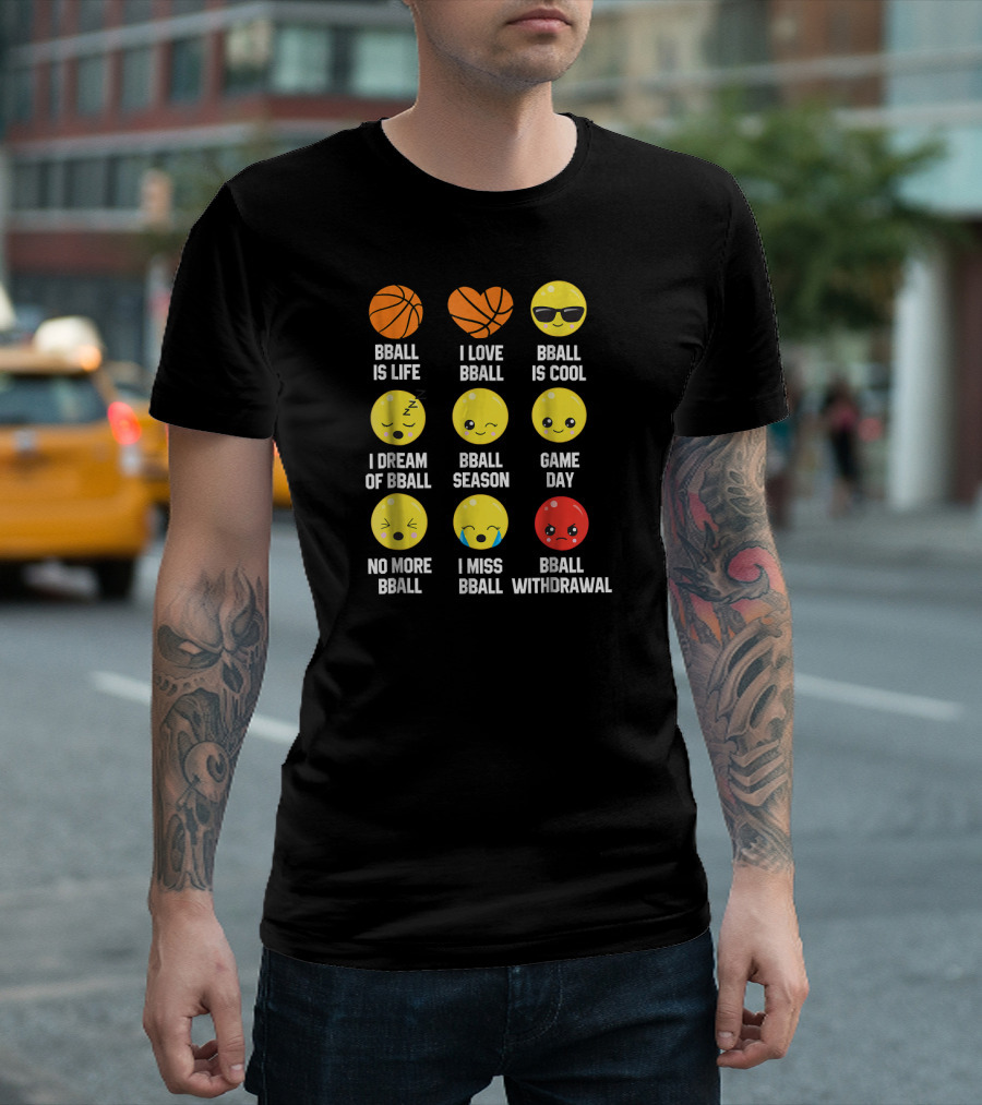 BBall Is Life I Love BBall Is Cool I Dream Of BBall Season Game Day No More BBall I Miss BBall Withdrawal T-Shirt