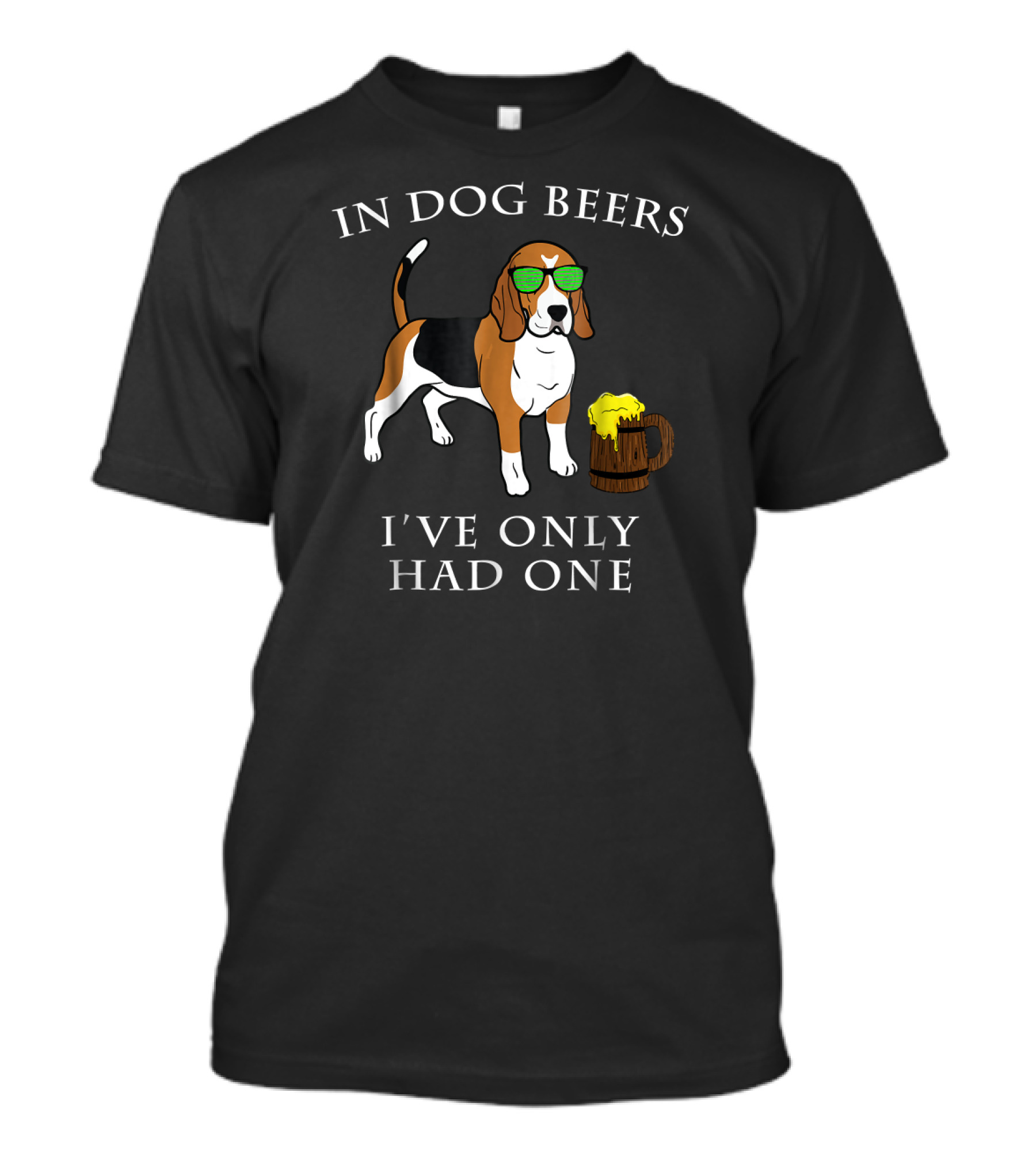 In Dog Beers I've Only Had One Beagle Irish St Patrick Day T-Shirt
