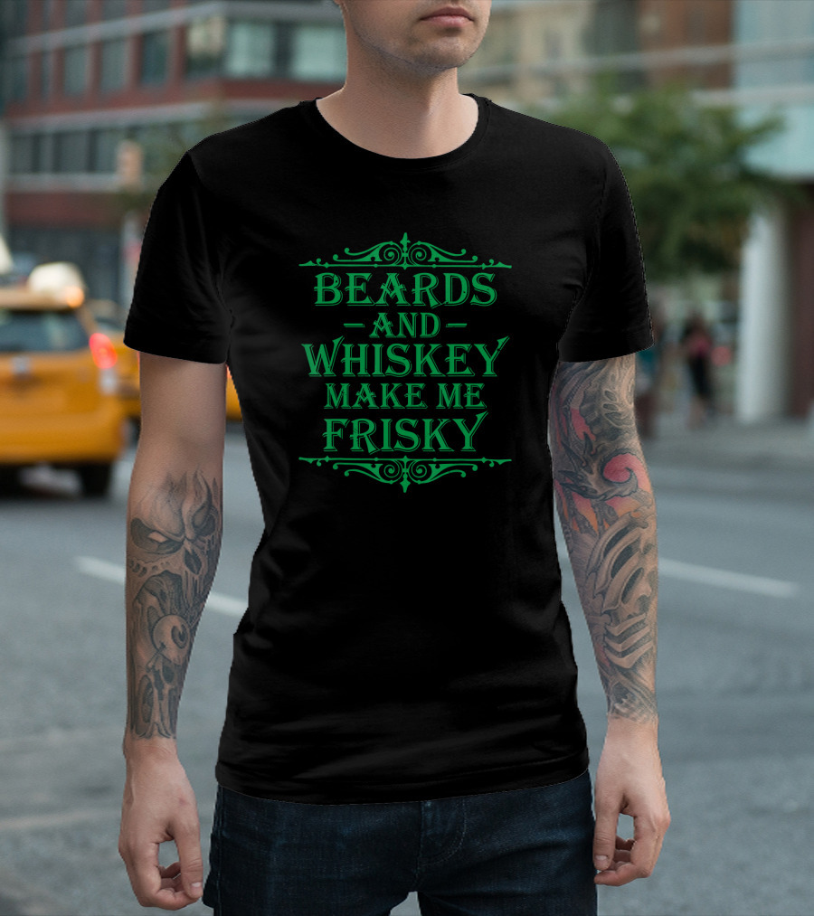 BEARDS AND WHISKEY MAKE ME FRISKY Green Vintage Ornamental T-Shirt