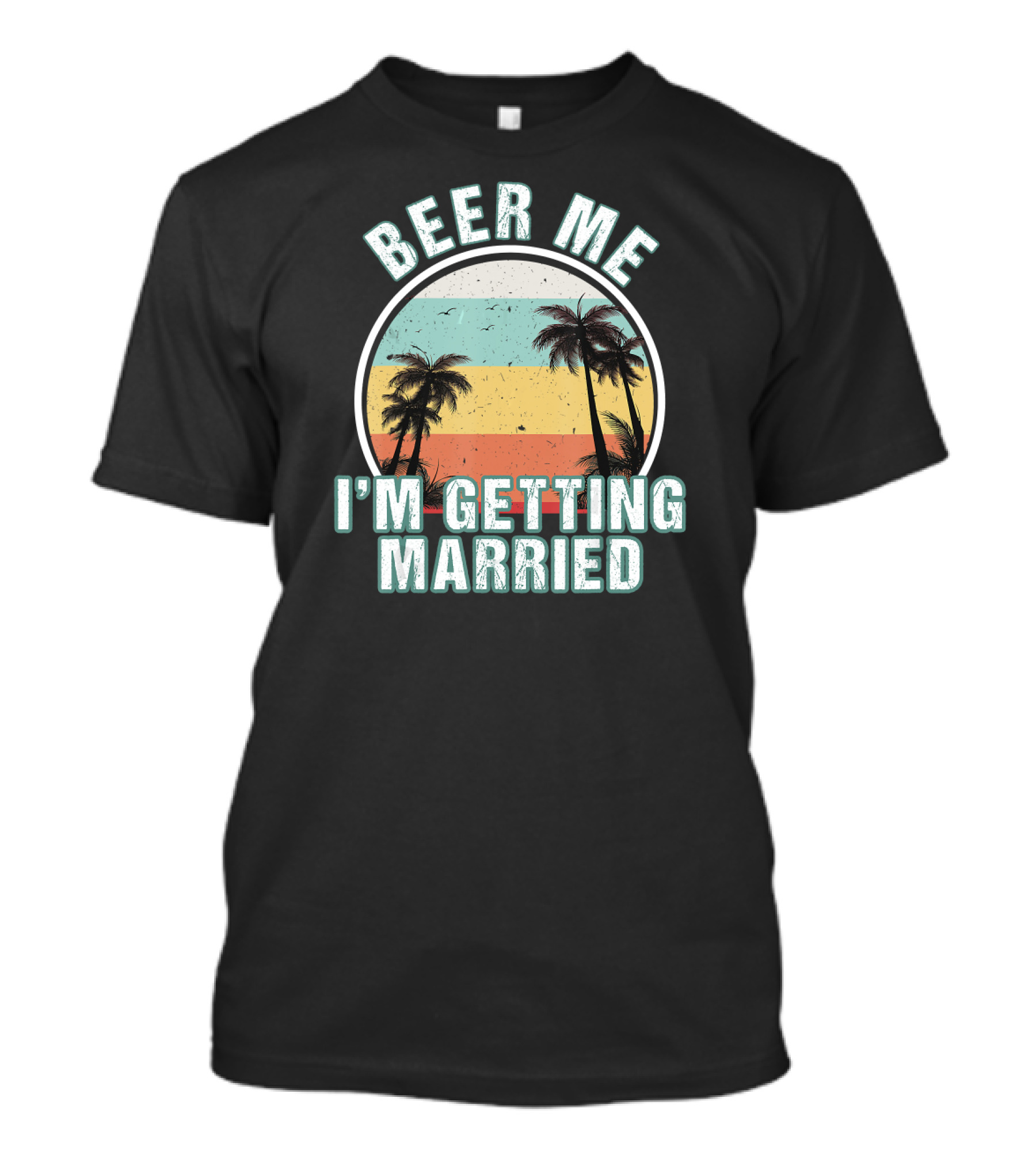 Beer Me I'm Getting Married Funny Groom Retro Palm Trees Vintage Sunset T-Shirt