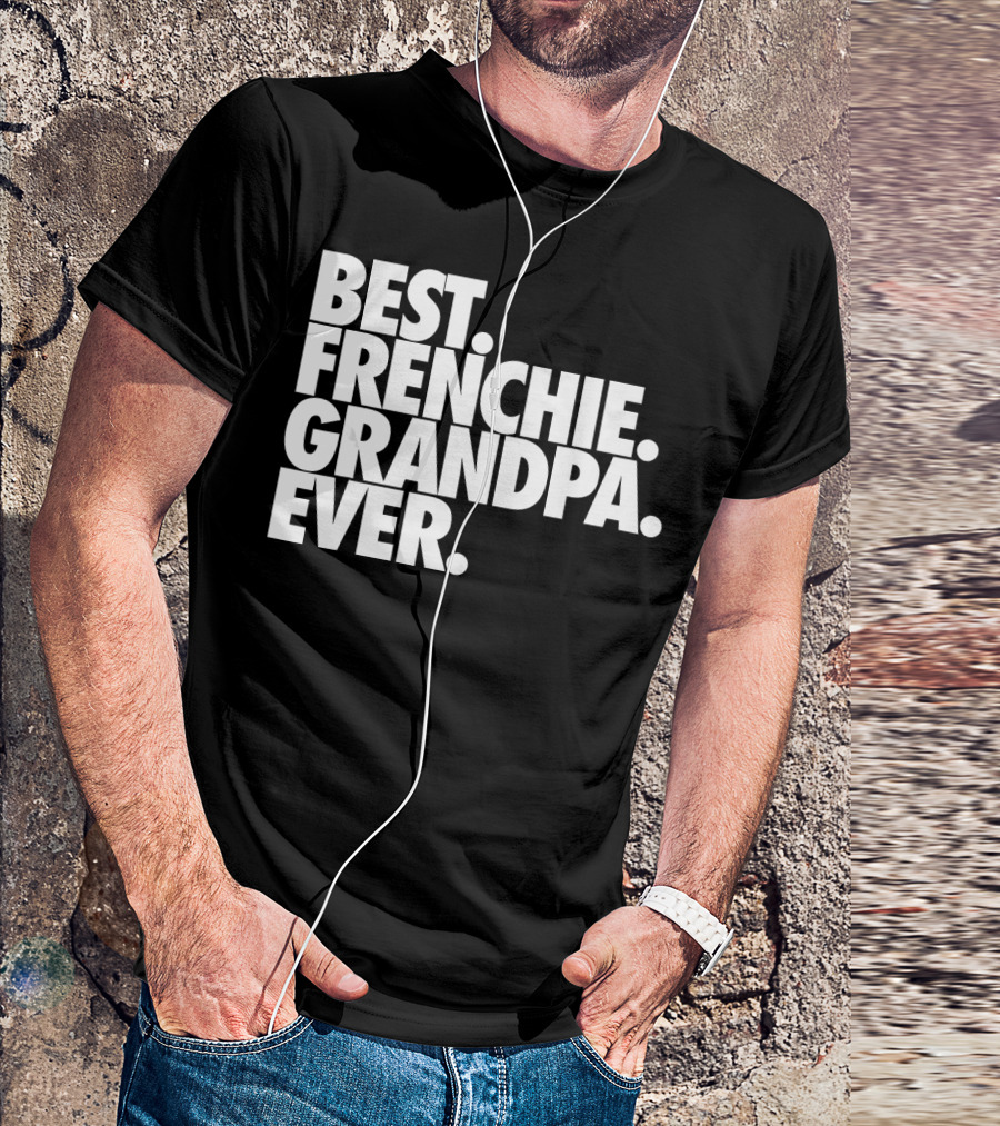 Best Frenchie Grandpa Ever French Bulldo T-Shirt
