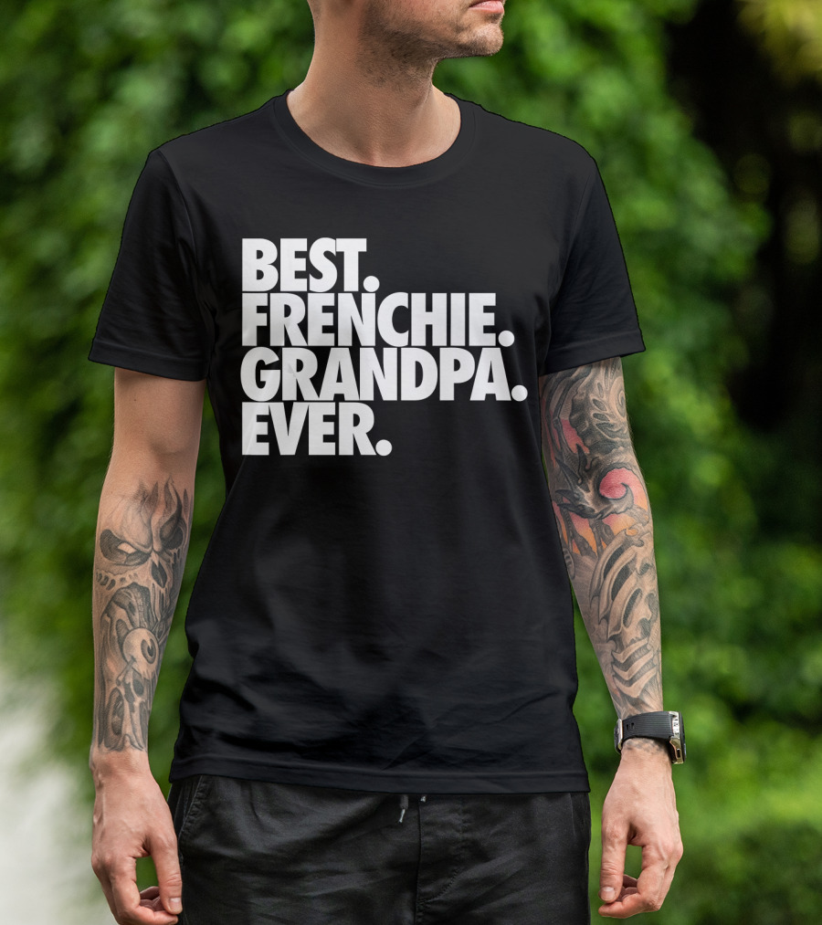 Best Frenchie Grandpa Ever French Bulldo T-Shirt