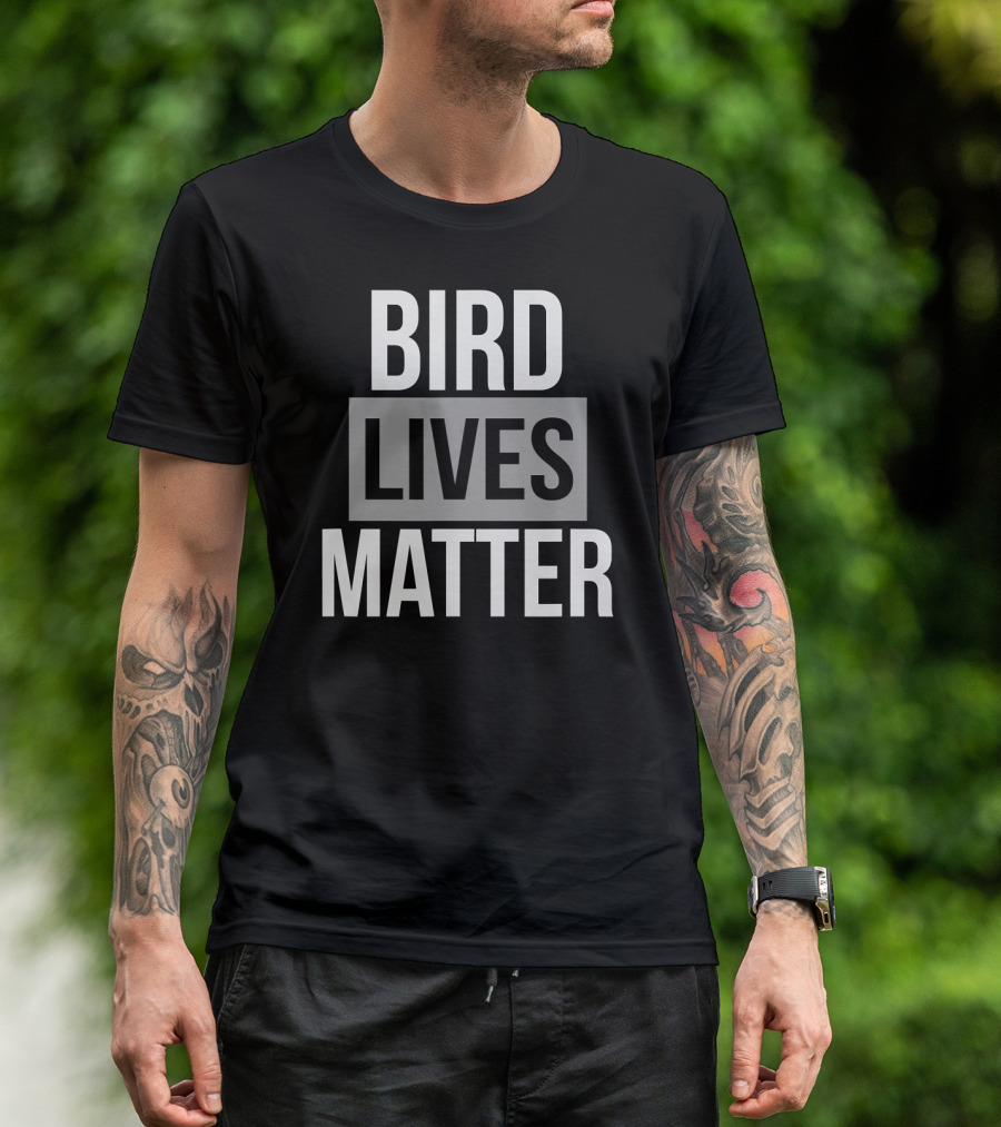 Bird Lives Matter Funny Bird Er T-Shirt