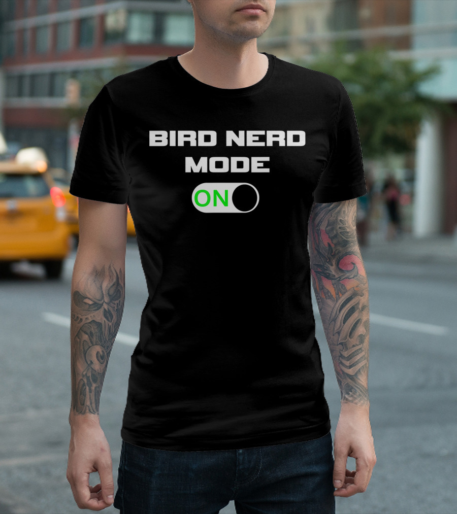 BIRD NERD MODE ON Nature Design for Bird T-Shirt