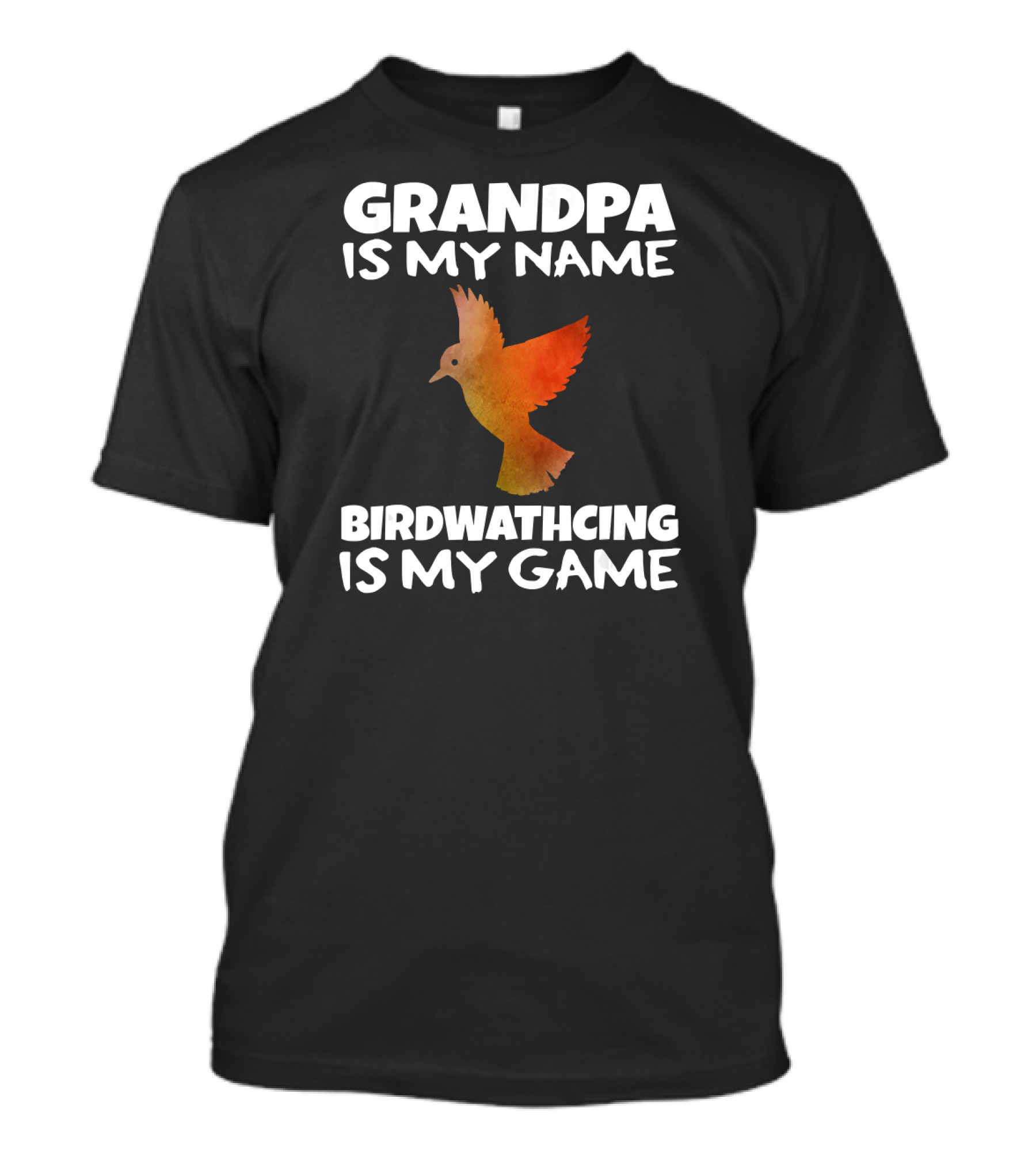 Grandpa Is My Name Birdwatching Is My Game Bird Watching Birding Bird T-Shirt