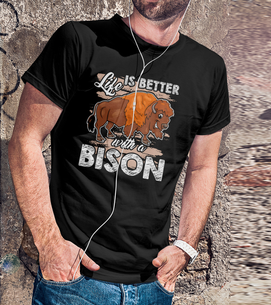 Life Is Better With A Bison Drawing T-Shirt