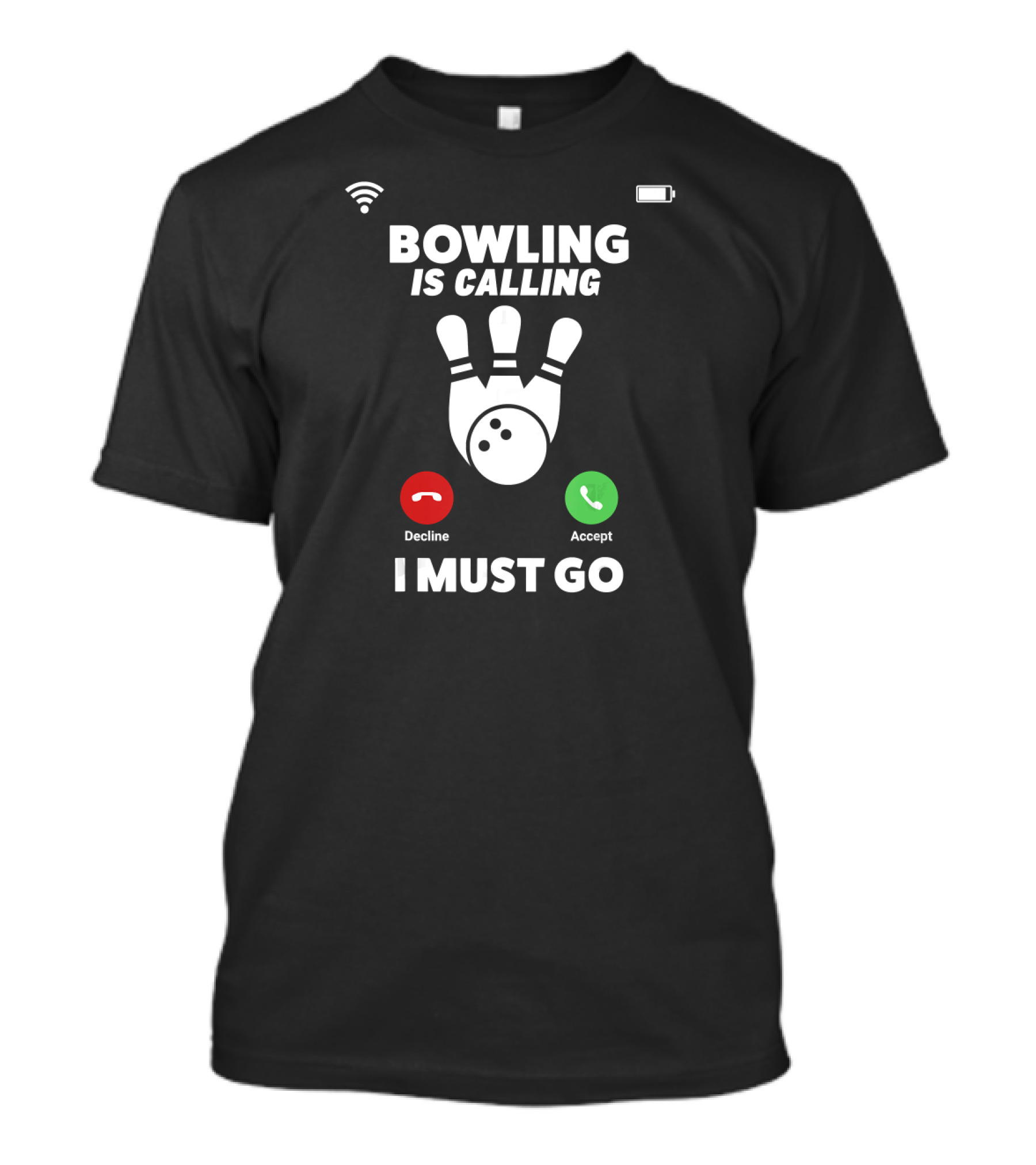 Bowling Is Calling I Must Go Decline Accept Funny Phone T-Shirt