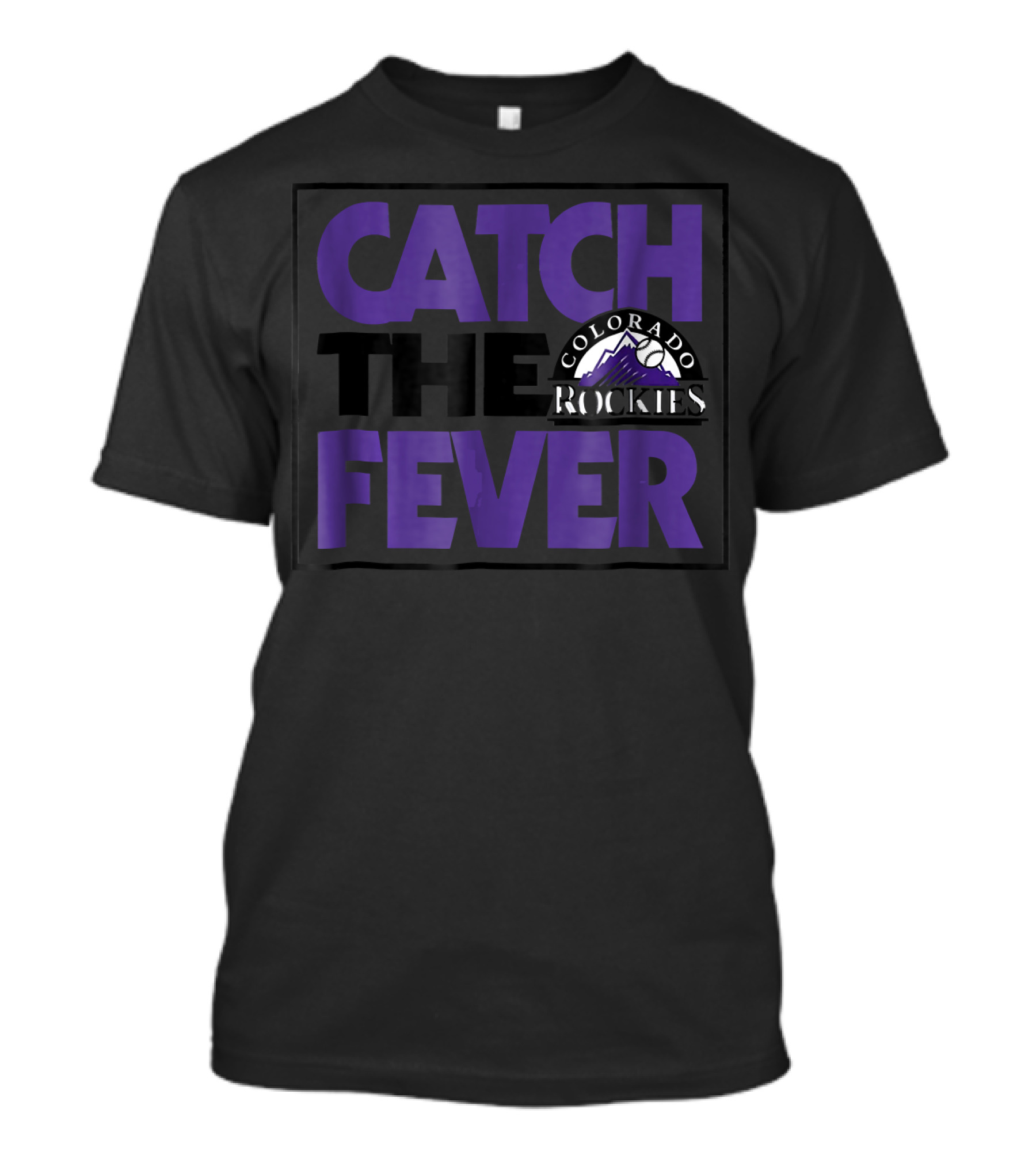 Catch The Fever Colorado Rockies Fans T-Shirt