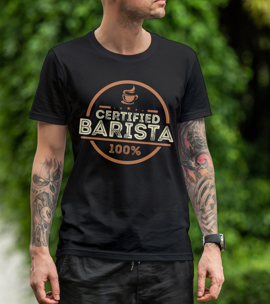 100 Percent Certified Barista Coffee Badge T-Shirt