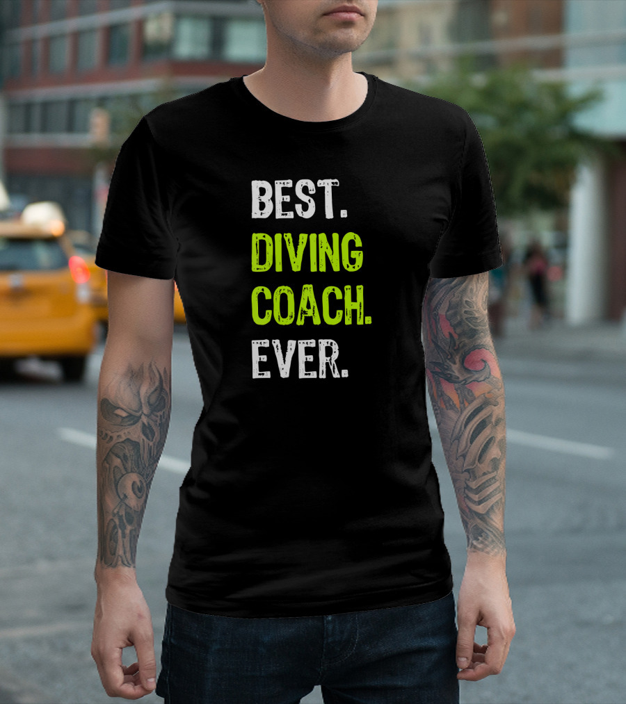 BEST DIVING COACH EVER T-Shirt