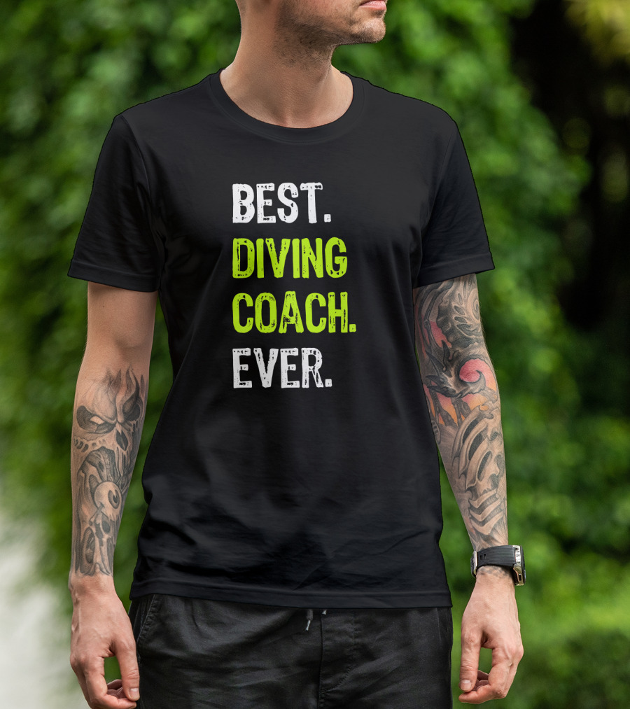 BEST DIVING COACH EVER T-Shirt