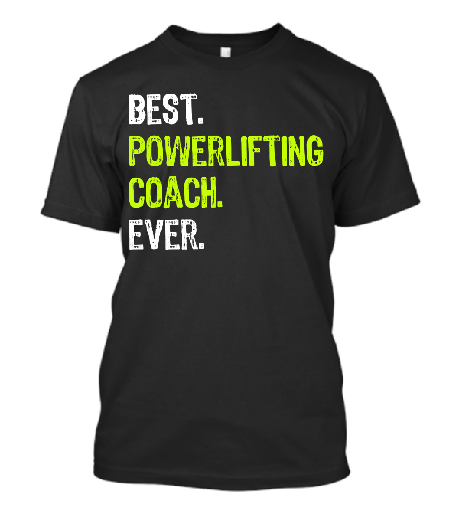 BEST POWERLIFTING COACH EVER T-Shirt