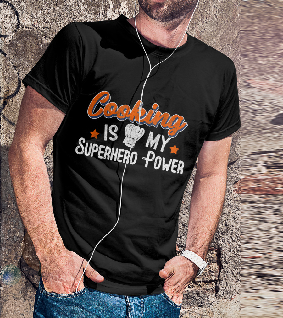 Cooking Is My Superhero Power Chef Hat Stars T-Shirt